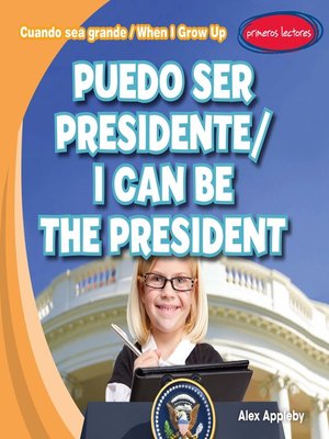 cover image of Puedo ser Presidente (I Can Be the President)